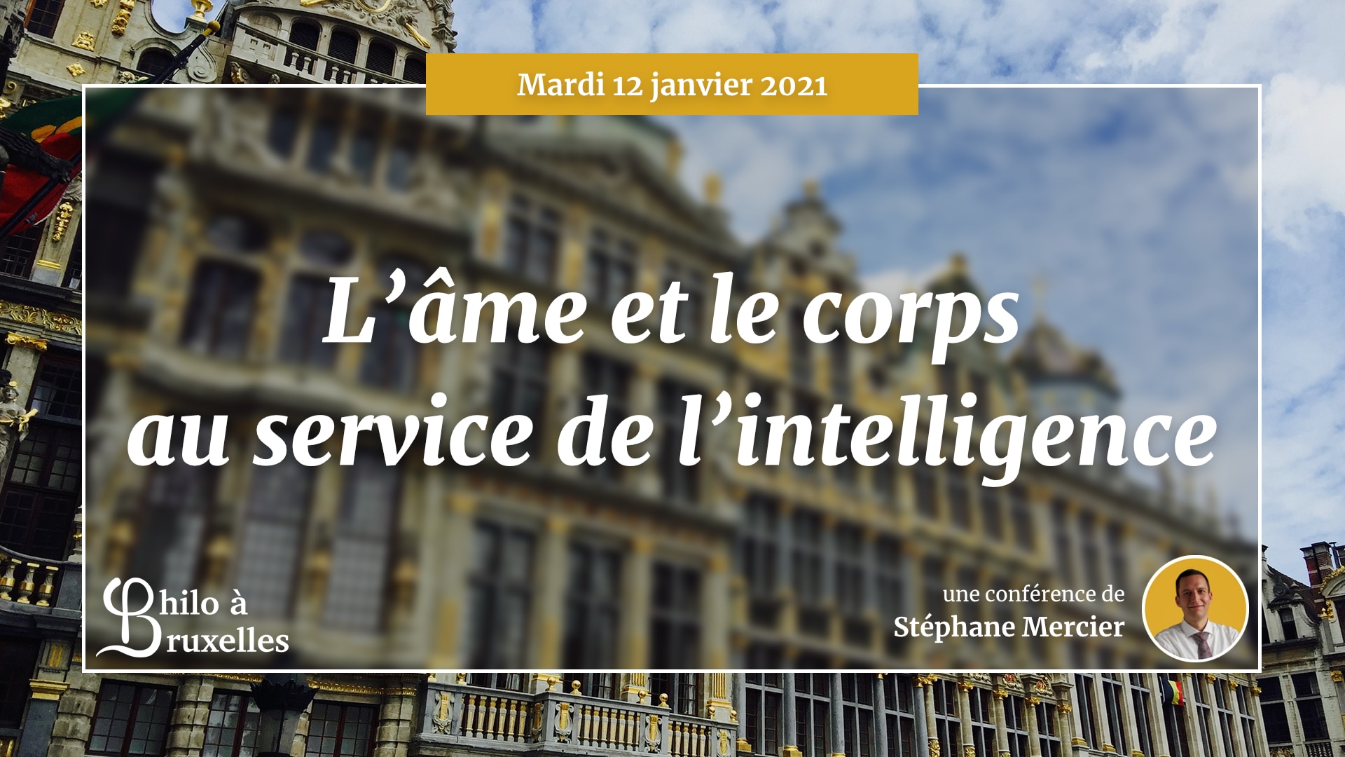 L’âme et le corps au service de l’intelligence