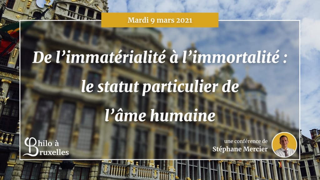 De l’immatérialité à l’immortalité : le statut particulier de l’âme humaine - Stéphane Mercier