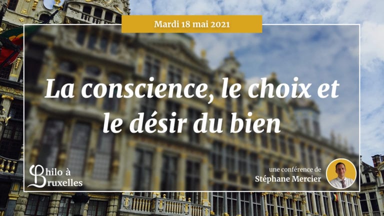 La conscience, le choix et le désir du bien - Stéphane Mercier