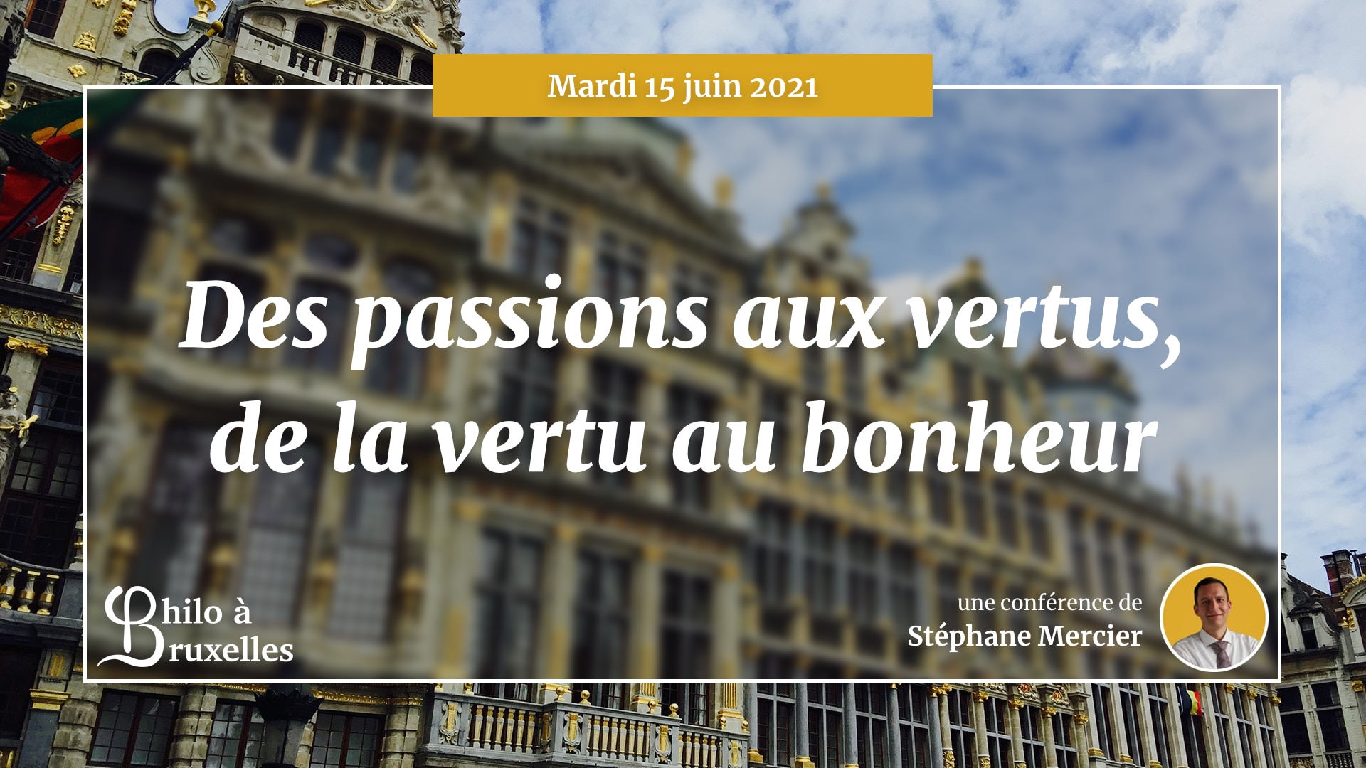 Des passions aux vertus, de la vertu au bonheur - Stéphane Mercier