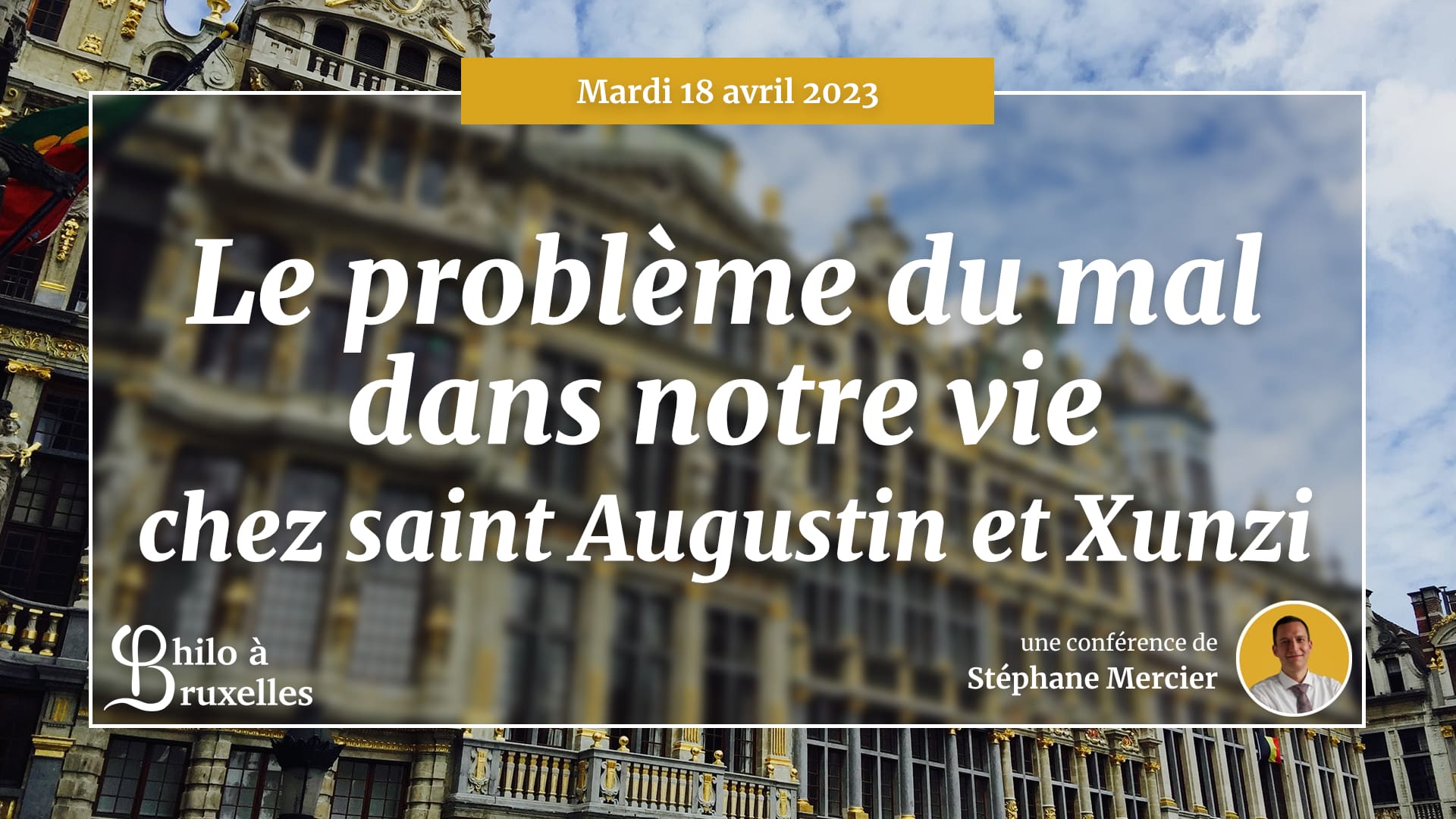 Image conférence : « Le problème du mal dans notre vie chez saint Augustin et Xunzi » - Stéphane Mercier
