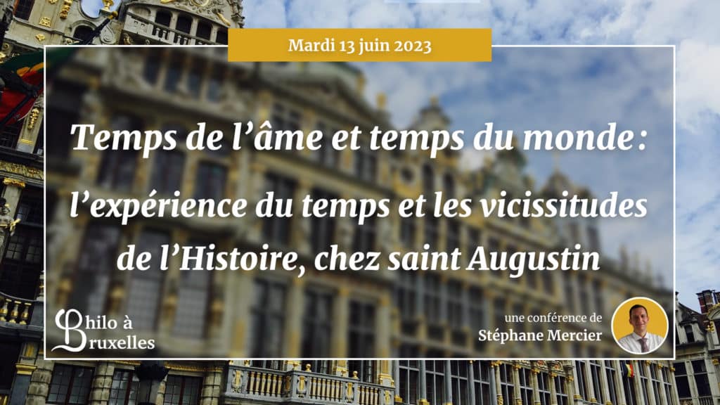 Image conférence : « l’expérience du temps et les vicissitudes de l’Histoire chez saint Augustin » - Stéphane Mercier
